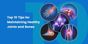 Top 10 Tips for Healthy Joints | Durdans Hospital